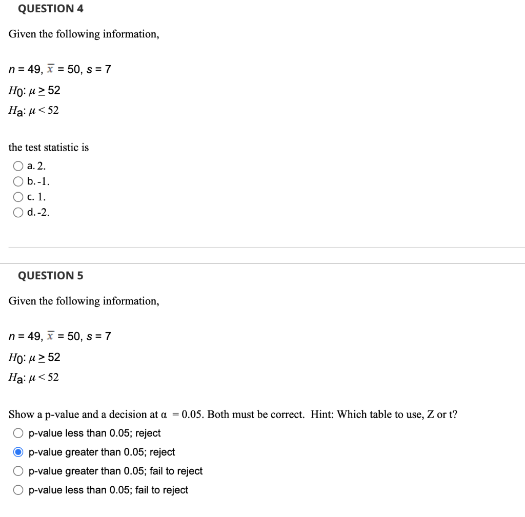 QUESTION 4 Given the following information, n =