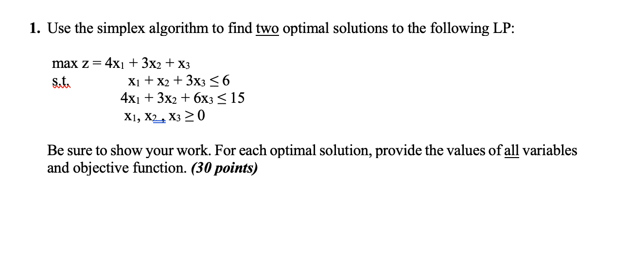 1. Use the simplex algorithm to find two optimal