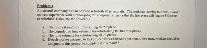 Problem 1 An aircraft company has an order to