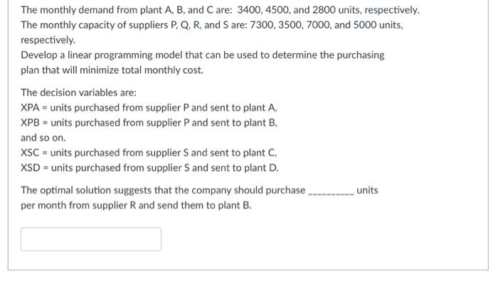 The monthly demand from plant A, B, and Care: