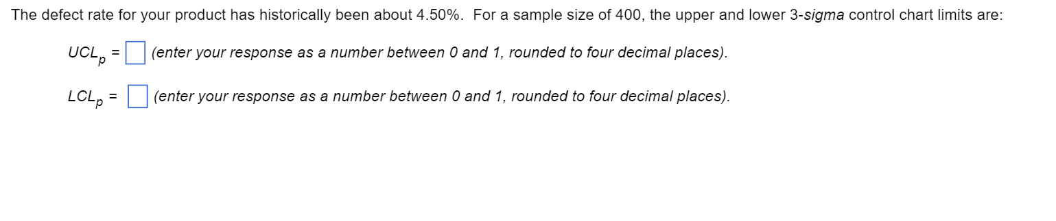 The defect rate for your product has historically