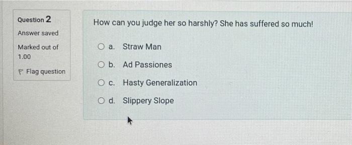 Question 2 How can you judge her so harshly? She