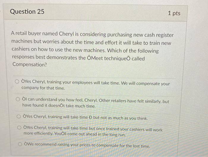 Question 25 1 pts A retail buyer named Cheryl is