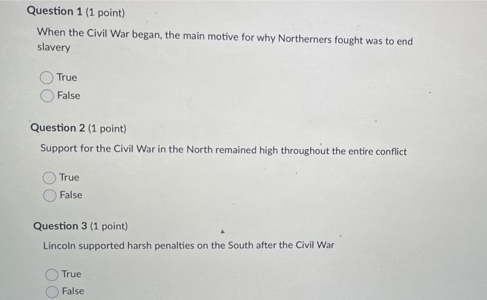 Question 1 (1 point) When the Civil War began,