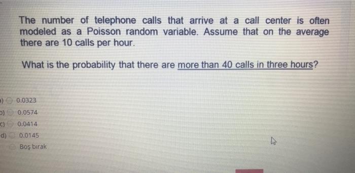The number of telephone calls that arrive at a