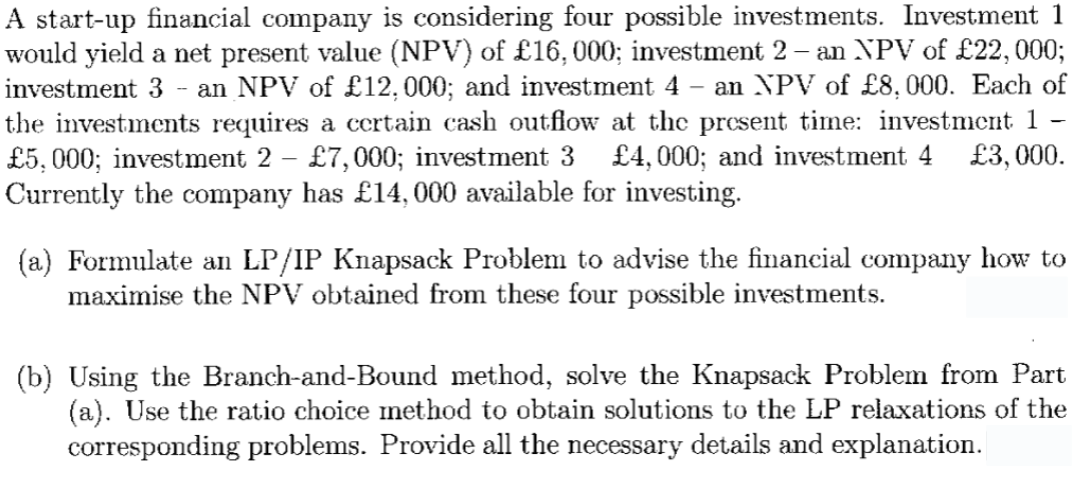 A start-up financial company is considering four