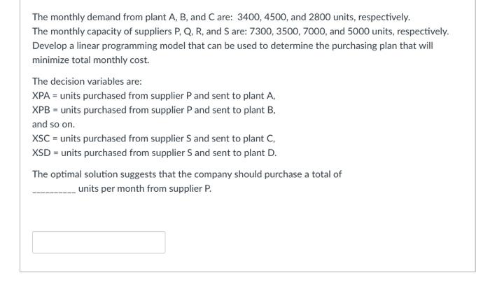 The monthly demand from plant A, B, and Care:
