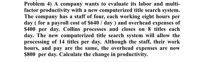 Problem 4) A company wants to evaluate its labor