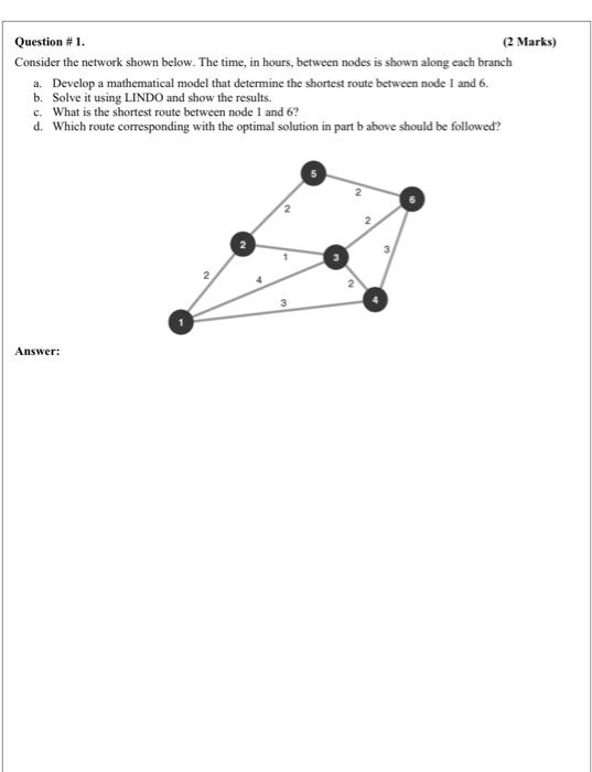 Question #1. (2 Marks) Consider the network shown
