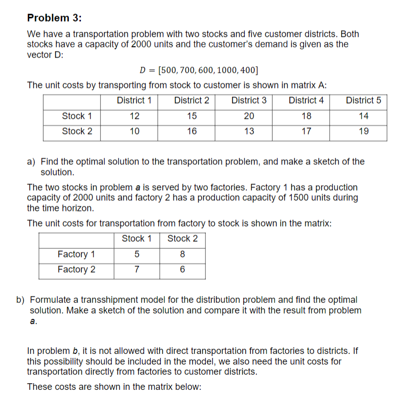 How do i find the answer on task b)? Problem 3: