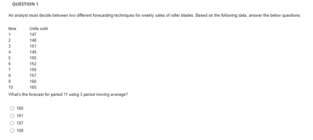 QUESTION 1 An analyst must decide between two