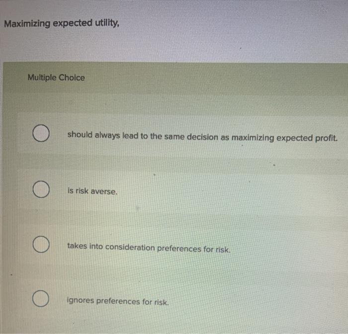 Maximizing expected utility, Multiple Choice