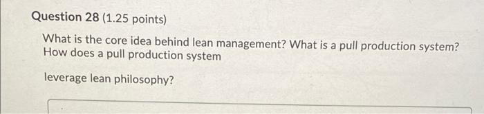 Question 28 (1.25 points) What is the core idea