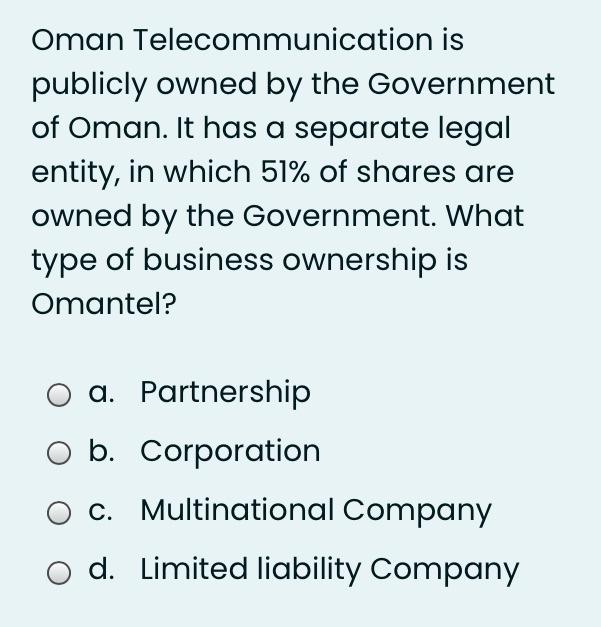 Oman Telecommunication is publicly owned by the