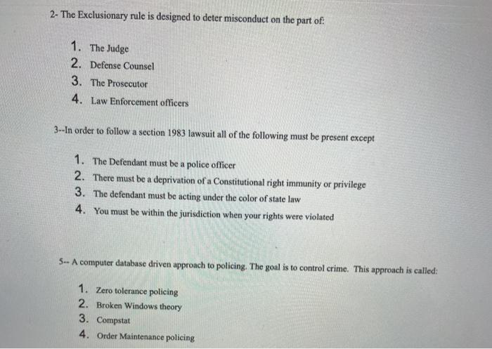 2- The Exclusionary rule is designed to deter
