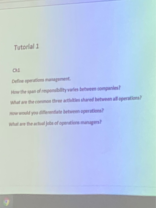 Tutorial 1 chi Define operations management. How