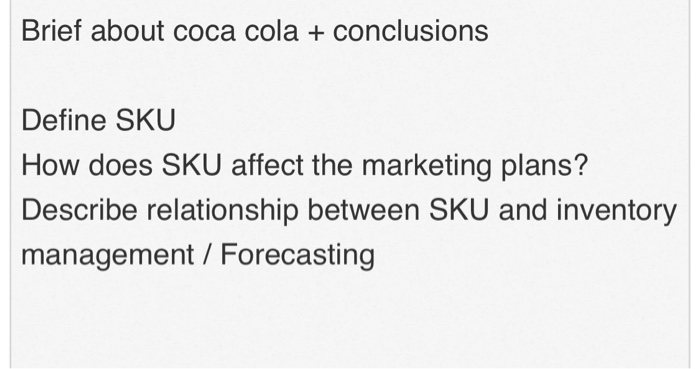 Brief about coca cola + conclusions Define SKU