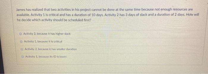 James has realized that two activities in his