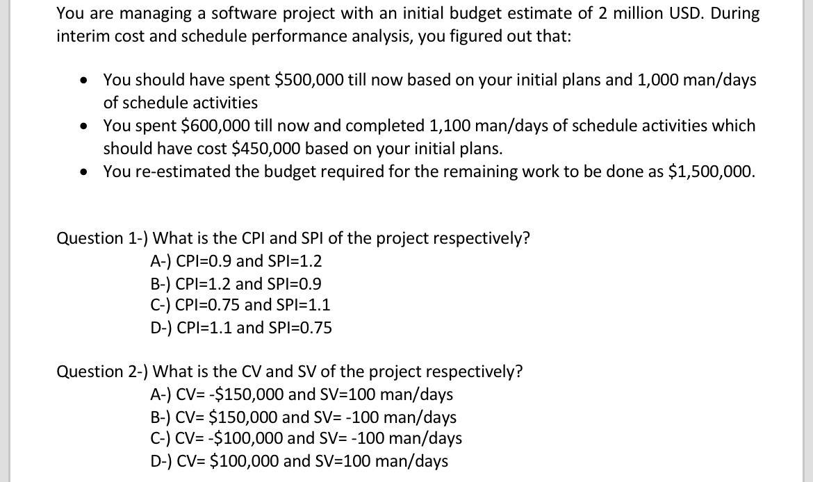 You are managing a software project with an