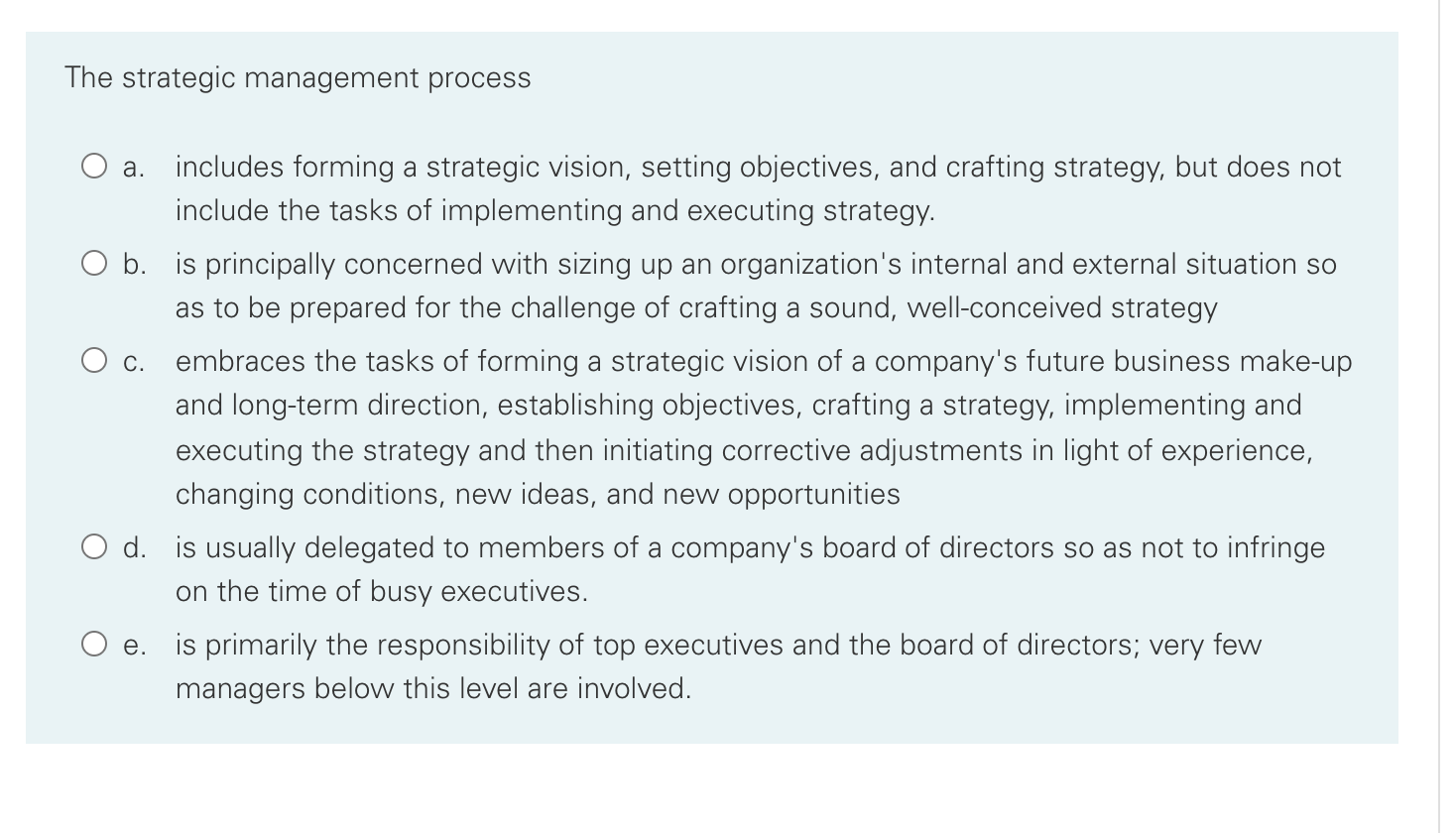 The strategic management process C. O a. includes