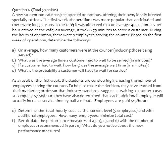 Question 1. (Total 50 points) A new student-run