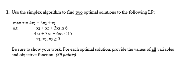 1. Use the simplex algorithm to find two optimal