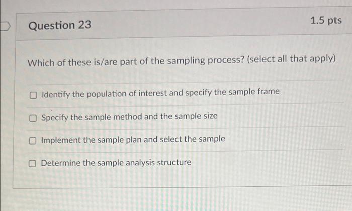 Question 22 1.5 pts Given a sample of numbers,