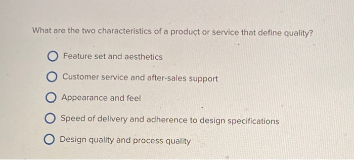 What are the two characteristics of a product or