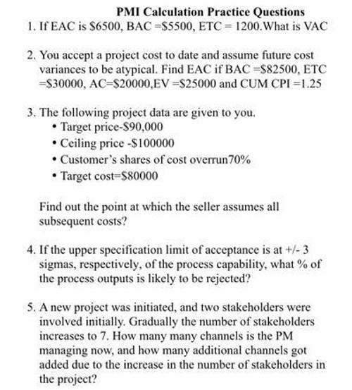 PMI Calculation Practice Questions 1. If EAC is