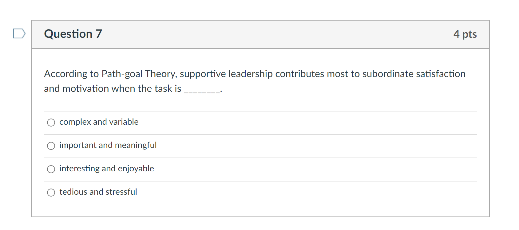 Question 7 4 pts According to Path-goal Theory,