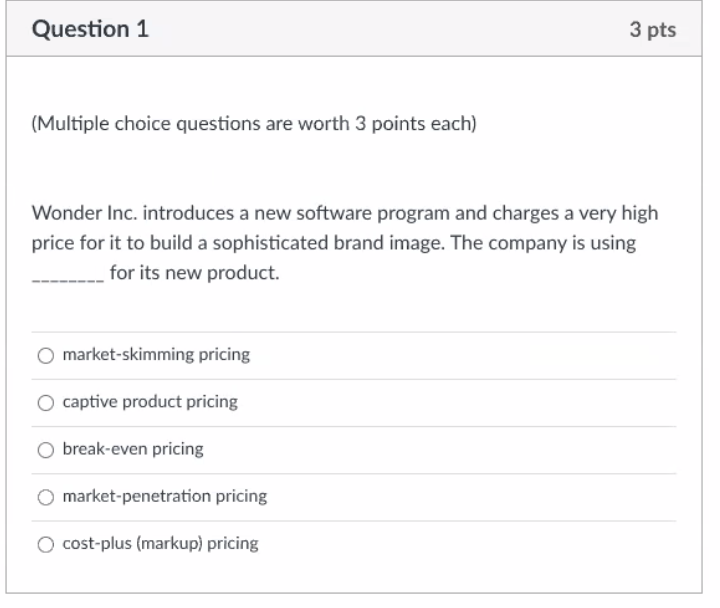 Question 1 3 pts (Multiple choice questions are