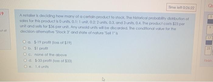 Time left 0:26:22 19 A retailer is deciding how