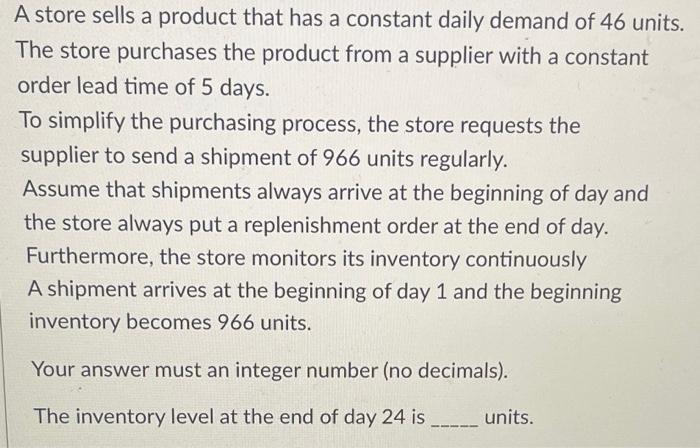 A store sells a product that has a constant daily