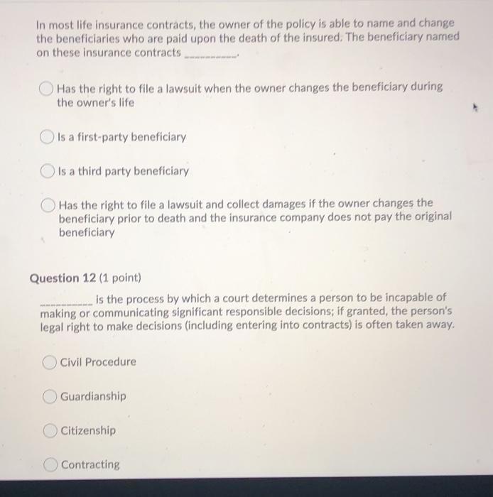 In most life insurance contracts, the owner of