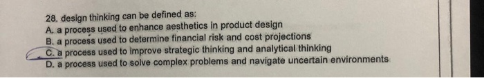 19) Design thinking can provide a process for A)