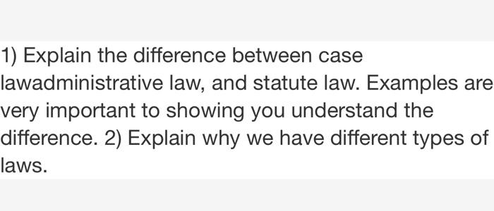 1) Explain the difference between case