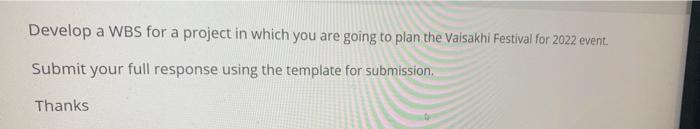 Develop a WBS for a project in which you are