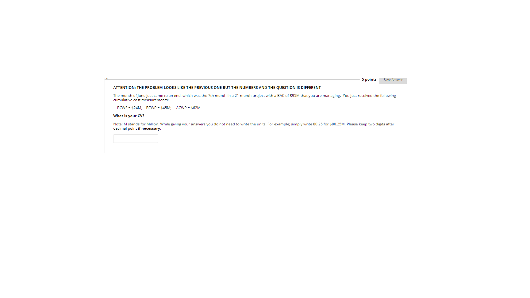 5 points Save Answer ATTENTION: THE PROBLEM LOOKS