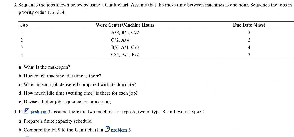 3. Sequence the jobs shown below by using a Gantt