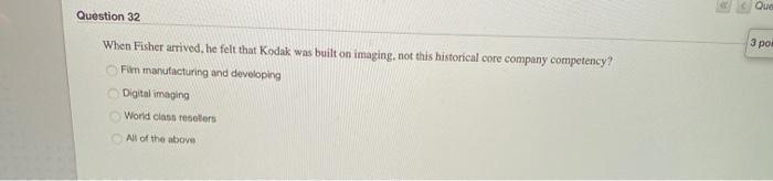 Que Question 32 3 poi When Fisher arrived. he