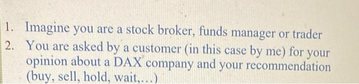 SAP 1. Imagine you are a stock broker, funds