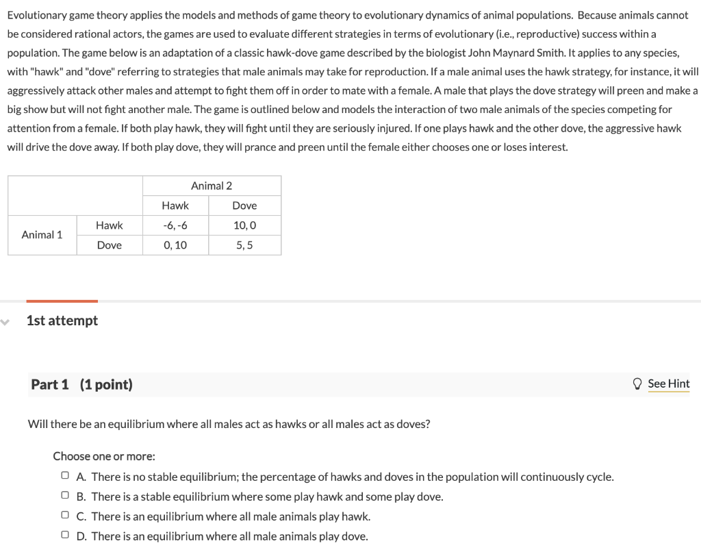 Evolutionary game theory applies the models and
