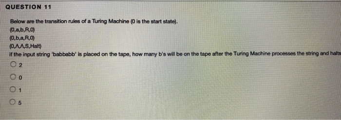 QUESTION 11 Below are the transition rules of a