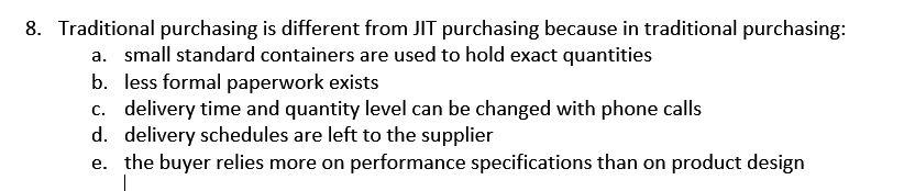 8. Traditional purchasing is different from JIT