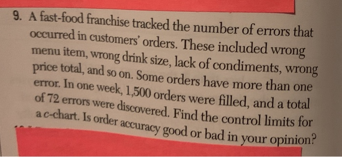9. A fast-food franchise tracked the number of