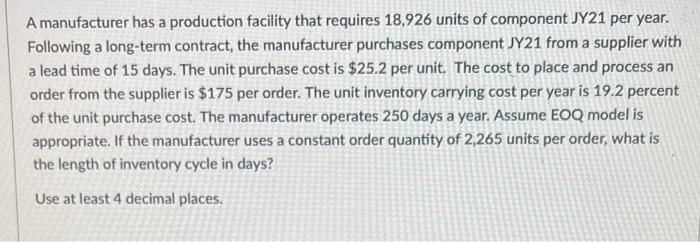 A manufacturer has a production facility that