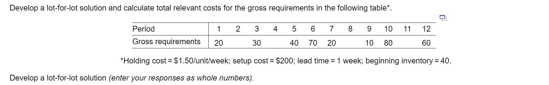 Develop a lot-for-lot solution and calculate