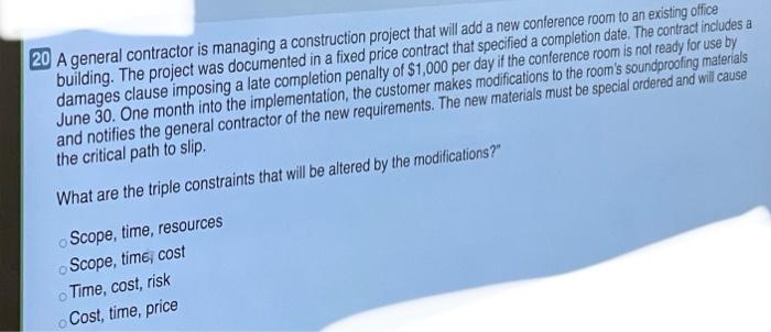 20 A general contractor is managing a