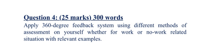 Question 4: (25 marks) 300 words Apply 360-degree