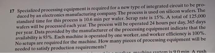 17 Specialized processing equipment is required
